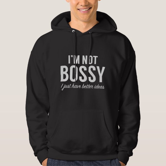 Ich bin nicht Bossy Hoodie (Vorderseite)