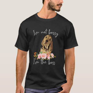 Ich bin nicht bossy ich bin der Boss Bloodhound T-Shirt