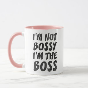 Ich bin nicht Bossy, ich bin der Boss-Kaffee Tasse