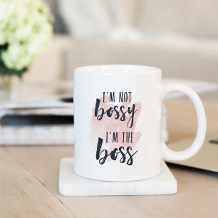Ich bin nicht Bossy, ich bin der Boss Tasse