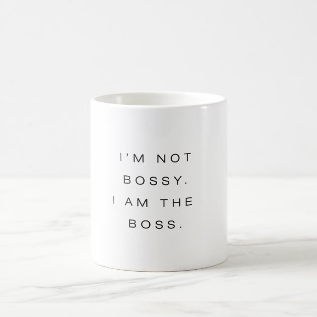Ich bin nicht Bossy. Ich bin der Boss. Tasse (Mittel)