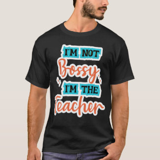 Ich bin nicht bossy, ich bin Lehrer Schulblau-oran T-Shirt