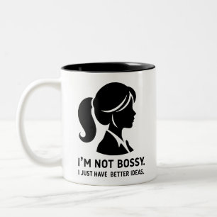 Ich bin nicht Bossy. Ich habe einfach bessere Idee Zweifarbige Tasse