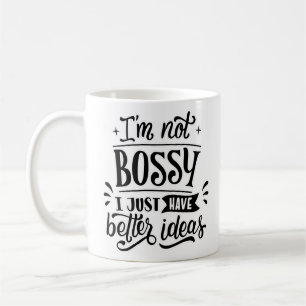 Ich bin nicht Bossy Kaffeetasse