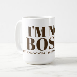 Ich bin nicht Bossy Sprichwort-Typografie Kaffeetasse