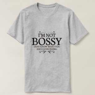 Ich bin nicht bossy T-Shirt