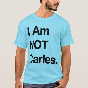 Ich bin NICHT Carles T-Shirt