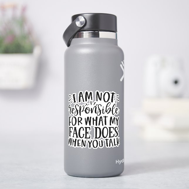 Ich bin nicht dafür verantwortlich, was mein Gesic Aufkleber (HydroFlask)