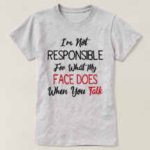 Ich bin nicht dafür verantwortlich, was mein Gesic