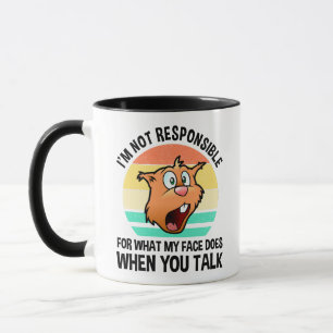 Ich bin nicht dafür verantwortlich, was mein Gesic Tasse