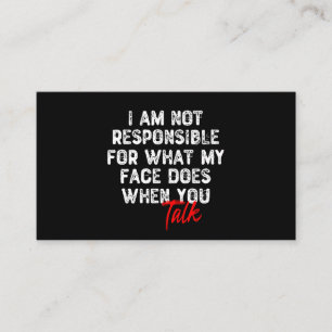 Ich bin nicht dafür verantwortlich, was mein Gesic Visitenkarte