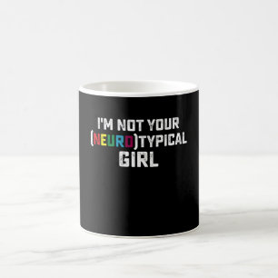 Ich bin nicht dein neurotypisches Mädchen Autismus Kaffeetasse