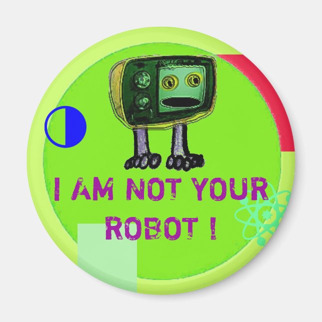 ICH BIN NICHT DEIN ROBOTER! MAGNET (Vorne)