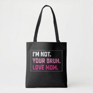 Ich bin nicht deine Bruh-Liebes-Mama Groovy Mutter