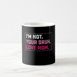 Ich bin nicht deine Brühe Liebe Mama Groovy Mother Kaffeetasse