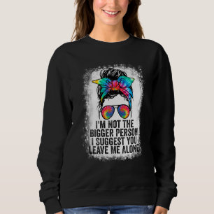 Ich bin nicht der bessere Mensch. Ich schlage vor, Sweatshirt