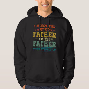 Ich bin nicht der Schrittvater, der ich der Vater Hoodie