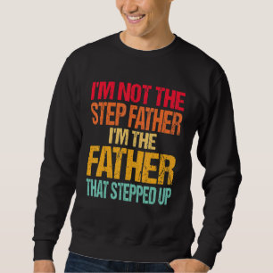 Ich bin nicht der Schrittvater im Vater, der getre Sweatshirt