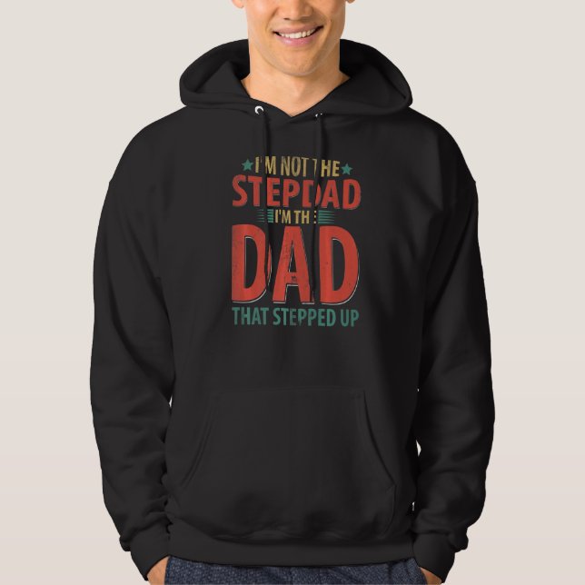 Ich bin nicht der Stepdad, der ich der Vater bin,  Hoodie (Vorderseite)