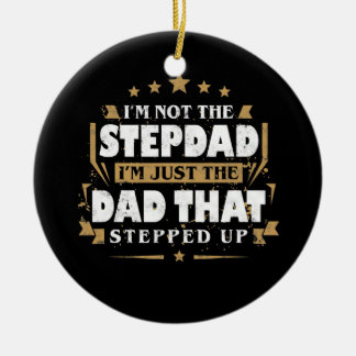 Ich bin nicht der Stepdad, der ich nur der Vater b Keramik Ornament