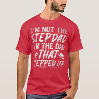 Ich bin nicht der Stepdad, der Vater, der Funn hin T-Shirt
