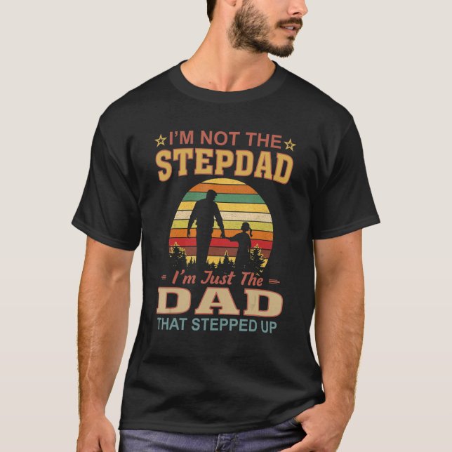 Ich bin nicht der Stepdad, sondern nur der Vater,  T-Shirt (Vorderseite)