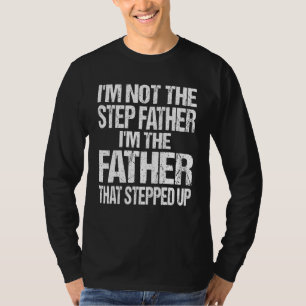 Ich bin nicht der Stiefvater, ich bin der Vater, d T-Shirt