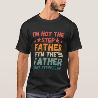 ICH Bin Nicht Der Stiefvater, ICH Bin Der Vater, D T-Shirt