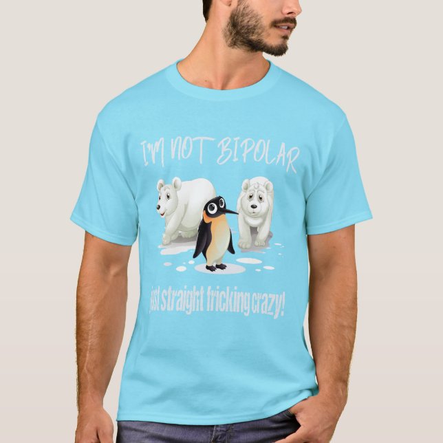 Ich bin NICHT DER T - SHIRT DER ZWEIPOLIGEN POLARE (Vorderseite)