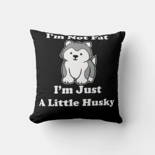 Ich bin nicht dick im husky   lustiges Geschenk fü Kissen