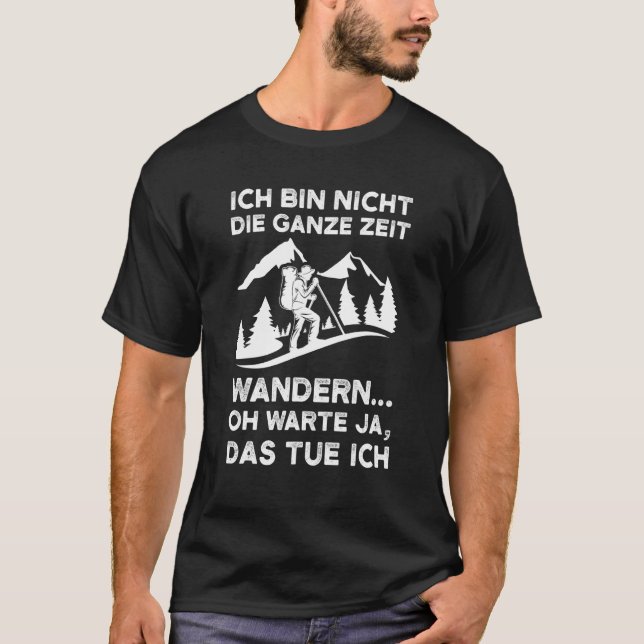 ich bin nicht die ganze Zeit wandern T-Shirt (Vorderseite)