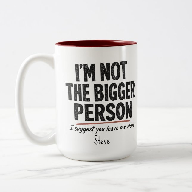 Ich bin nicht die größere Person Tasse (Links)
