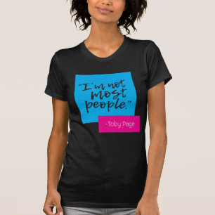 "Ich bin nicht die meisten Menschen."T - Shirt der