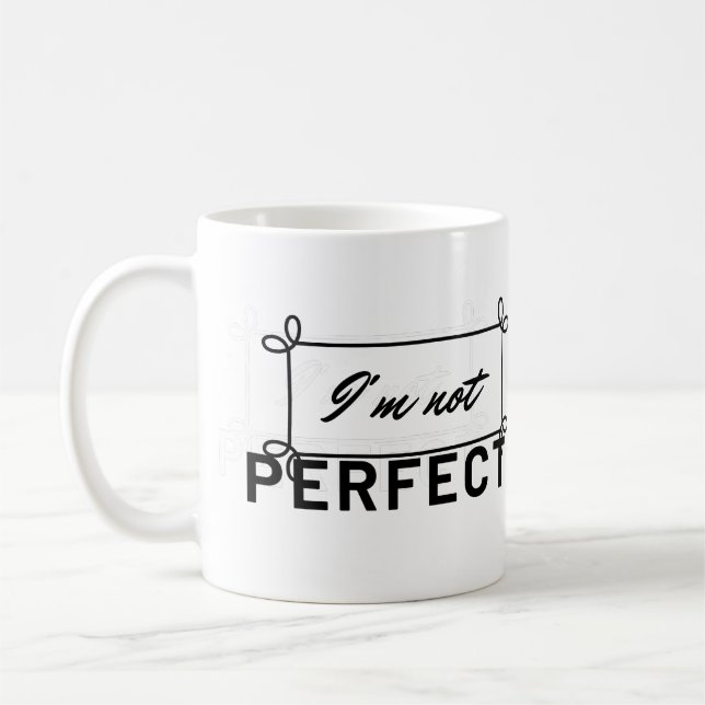 "Ich bin nicht die perfekte Motivierend Kaffee-Tas Kaffeetasse (Links)