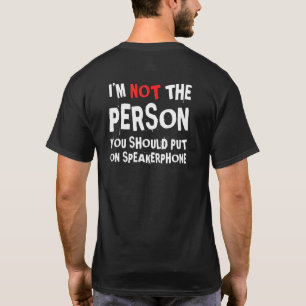 Ich bin nicht die Person, die du auf Lautsprecher  T-Shirt