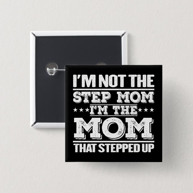 Ich bin nicht die Step-Mama, die ich die Mama bin, Button (Vorne & Hinten)