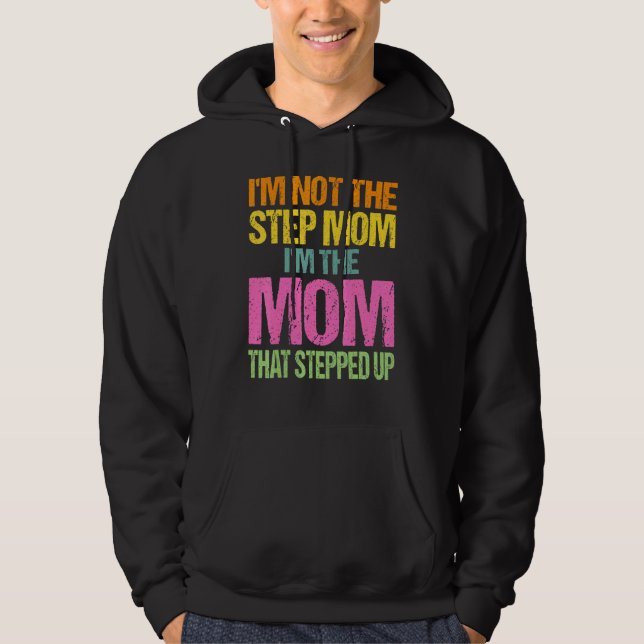 Ich bin nicht die Stiefmutter, ich bin die Mutter, Hoodie (Vorderseite)