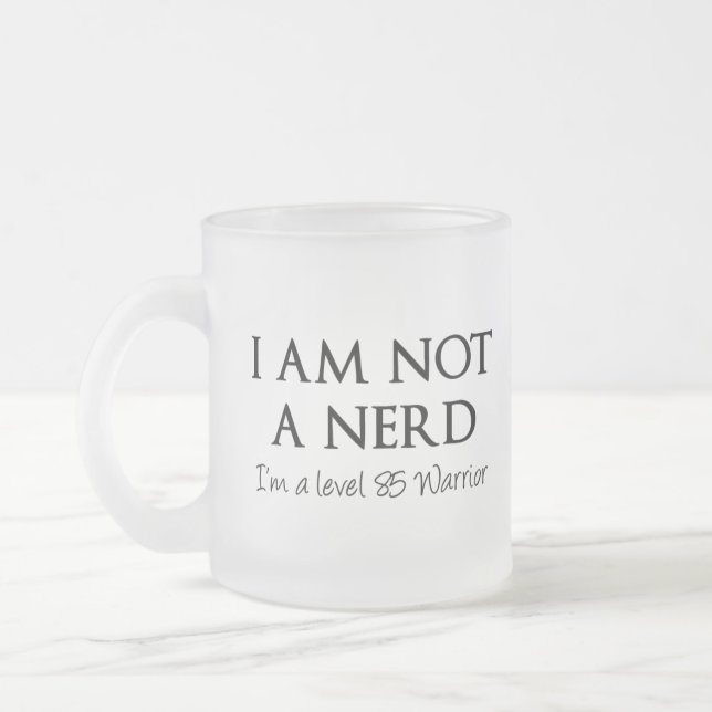 Ich bin nicht ein Nerd, ich bin ein Niveau 85 Mattglastasse (Links)