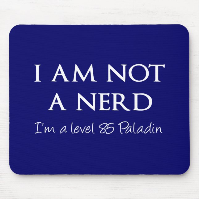 Ich bin nicht ein Nerd, ich bin ein Niveau 85 Mousepad (Vorne)