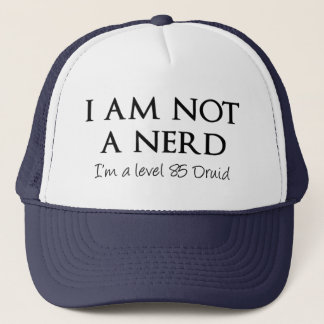 Ich bin nicht ein Nerd, ich bin ein Niveau 85 Truckerkappe