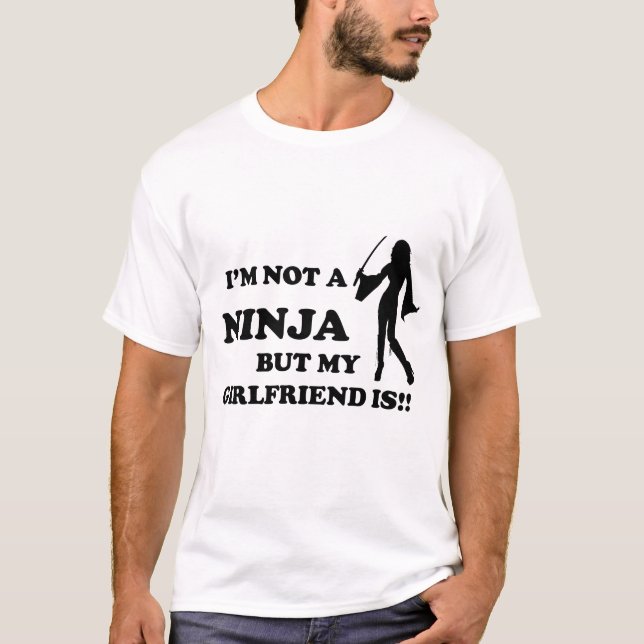 Ich bin nicht ein Ninja, aber meine Freundin ist T-Shirt (Vorderseite)