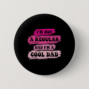 Ich bin nicht ein normaler Vater, ich bin ein cool Button