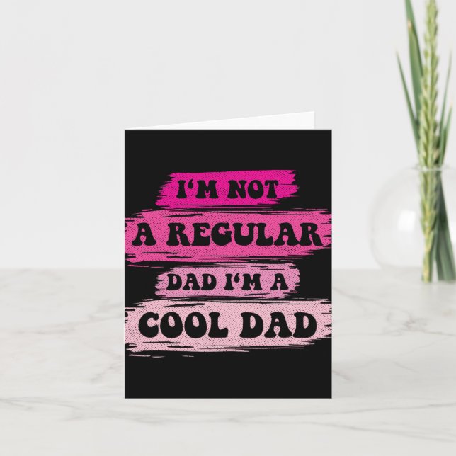Ich bin nicht ein normaler Vater, ich bin ein cool Karte (Vorderseite)