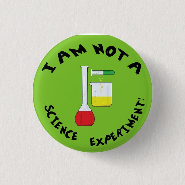 Ich bin nicht ein Wissenschafts-Experiment! Button (Vorderseite)