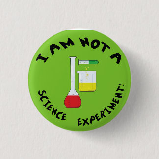 Ich bin nicht ein Wissenschafts-Experiment! Button