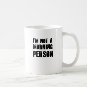 Ich bin nicht eine Morgen-Person Tasse