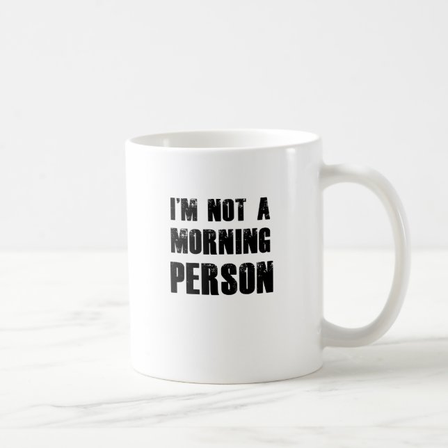 Ich bin nicht eine Morgen-Person Tasse (Rechts)