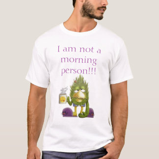 Ich bin nicht eine Morgenperson!!! T-Shirt