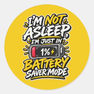 Ich bin nicht eingeschlafen Batteriesparmodus Runder Aufkleber