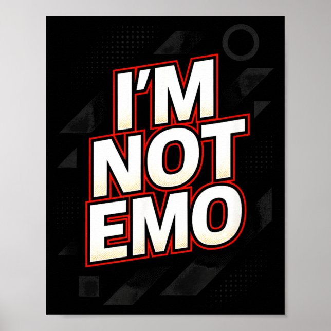 Ich bin nicht Emo - Lustiger sarkastischer Zitat H Poster (Vorne)